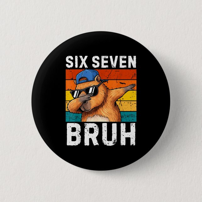 67 Bruh Meme Funny 6 7 Capybara For Boys Kids Six  Button (Vorderseite)