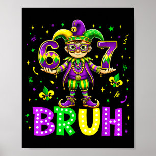67 Bruh Meme Mardi Gras Fett Dienstag Happy Mardi Poster