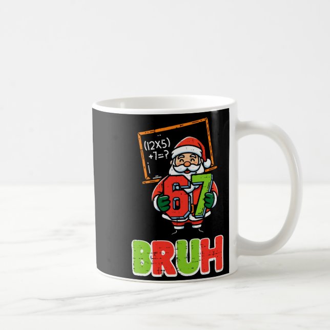 67 Bruh Santa Funny Christmas 6 7 Meme Xmas Boys K Kaffeetasse (Rechts)