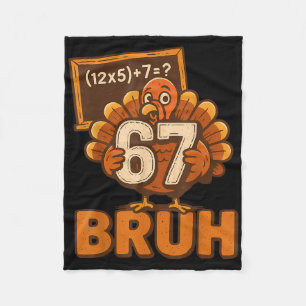 67 Bruh Truthahn Erntedankfest Six Seven 6 7 Meme Fleecedecke
