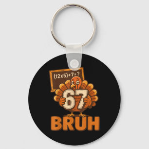 67 Bruh Truthahn Erntedankfest Six Seven 6 7 Meme  Schlüsselanhänger