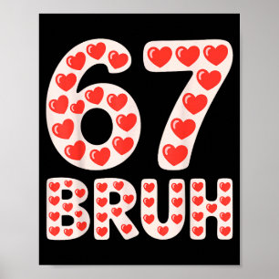 67 Bruh Valentinsherzen Lustiges Meme Poster