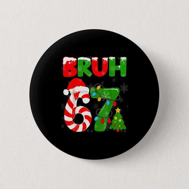 67 Christmas 6 7 Meme Pajamas 67 Bruh Slang  Button (Vorderseite)