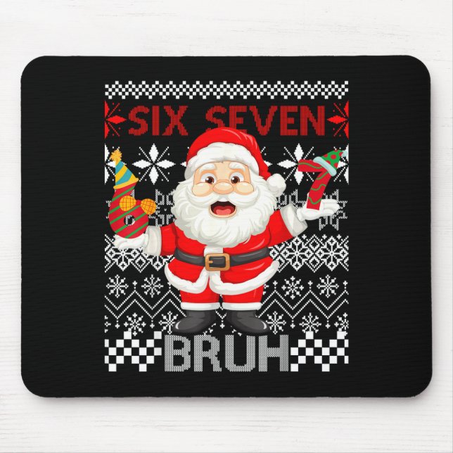 67 Christmas 6 7 Six Seven Bruh Xmas Santa Sweater Mousepad (Vorne)