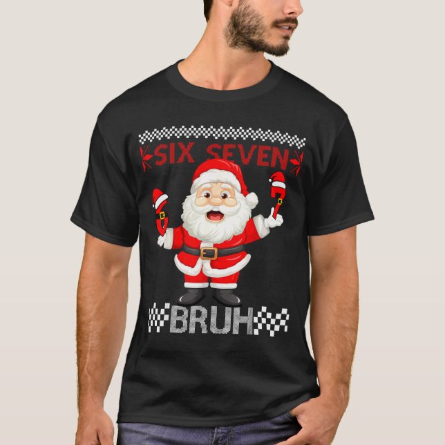 67 Christmas 6 7 Six Seven Bruh Xmas Santa Sweater T-Shirt (Vorderseite)
