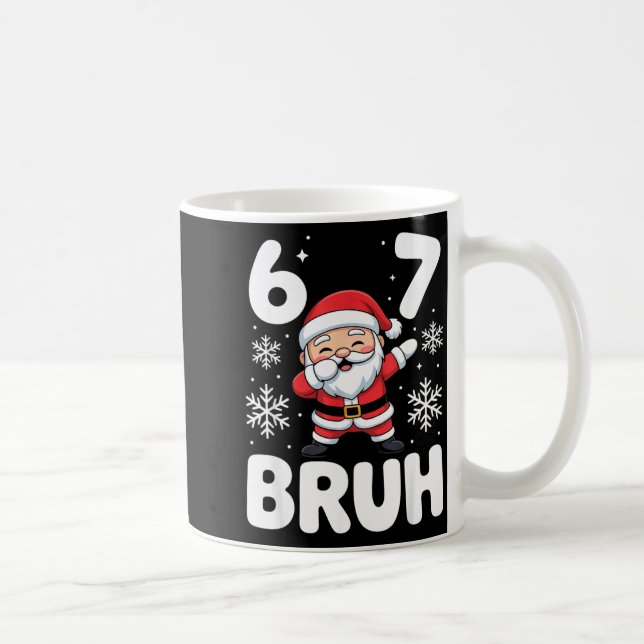 67 Christmas Bruh Funny Meme Gift Boys Girl Kids 6 Kaffeetasse (Rechts)