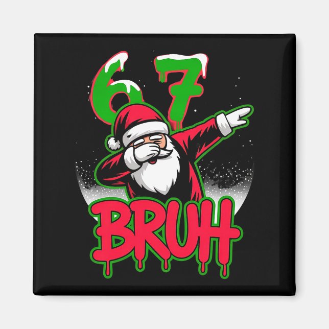 67 Christmas Bruh Funny Meme Gift Boys Girl Kids 6 Magnet (Vorne)