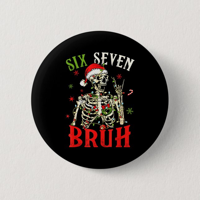 67 Christmas Funny Six Seven Bruh Meme Skeleton Sa Button (Vorderseite)