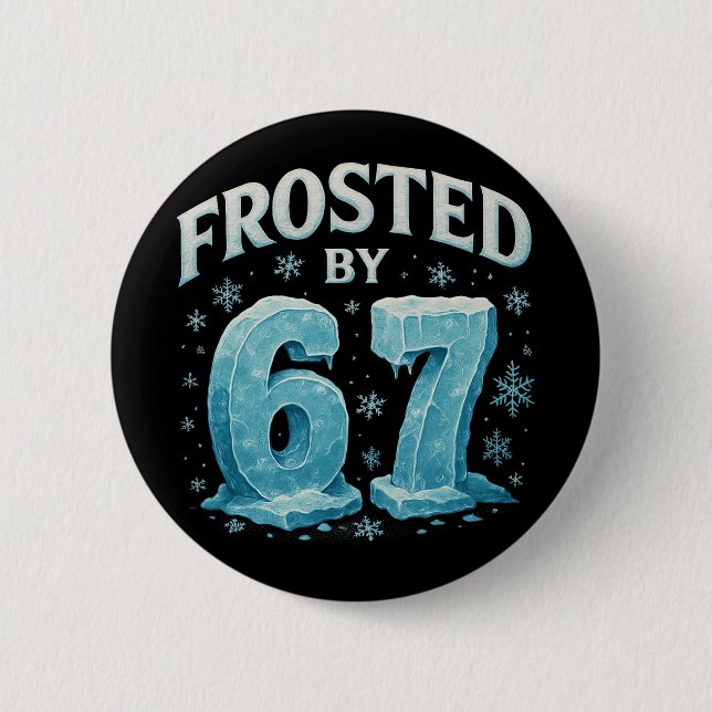 67 Christmas Ice Frost Cold 6 7 Internet Meme Xmas Button (Vorderseite)