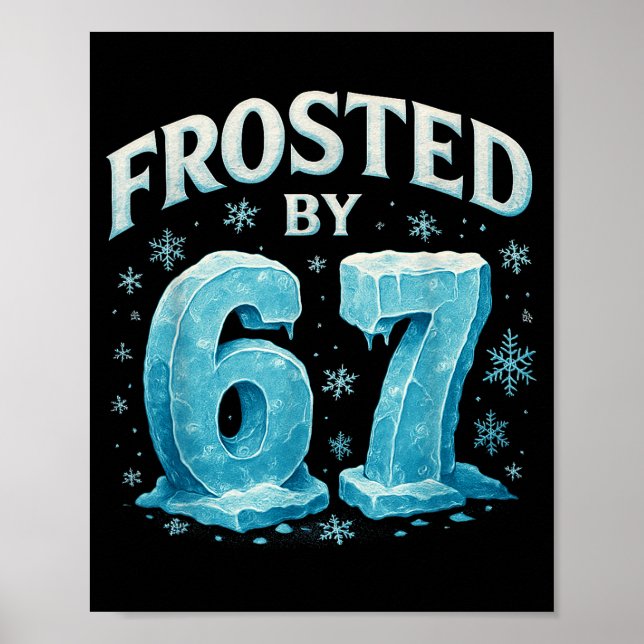 67 Christmas Ice Frost Cold 6 7 Internet Meme Xmas Poster (Vorne)