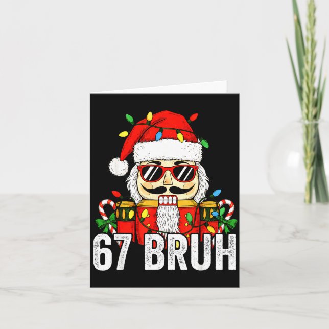 67 Christmas Nutcracker Bruh 6 7 Funny Christmas 6 Karte (Vorderseite)