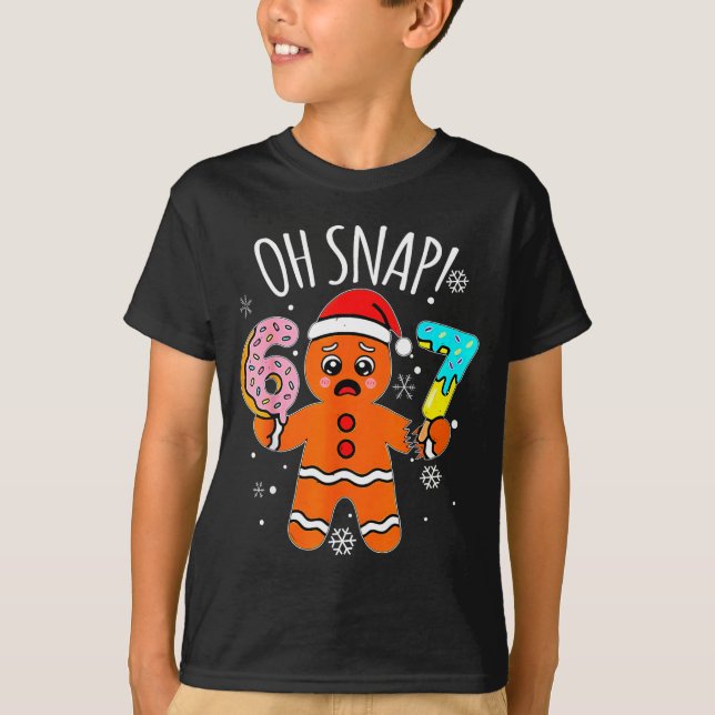 67 Christmas Oh Snap Gingerbread Man 6 7 Meme Xmas T-Shirt (Vorderseite)