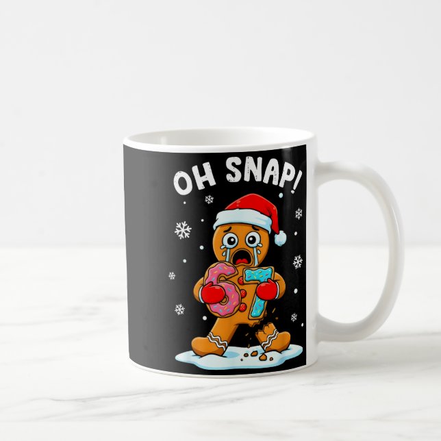 67 Christmas Oh Snap Gingerbreadman 6 7 Funny Meme Kaffeetasse (Rechts)