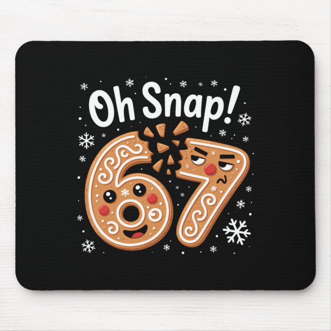 67 Christmas Oh Snap Gingerbreadman 6 7 Meme Xmas  Mousepad (Vorne)