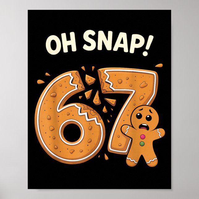 67 Christmas Oh Snap Gingerbreadman 6 7 Meme Xmas  Poster (Vorne)