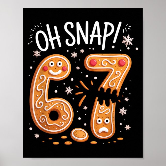 67 Christmas Oh Snap Gingerbreadman 6 7 Meme Xmas  Poster (Vorne)