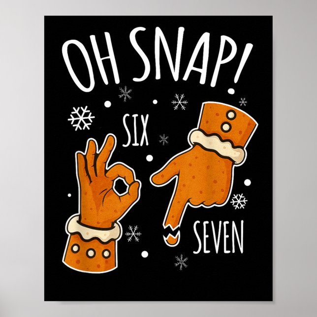 67 Christmas Oh Snap Gingerbreadman 6 7 Meme Xmas  Poster (Vorne)