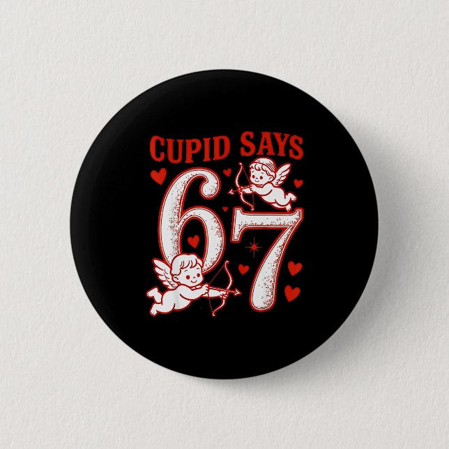 67 Cud Sagt Six Seven 6 7 Meme Jungen Mädchen Vale Button (Vorderseite)