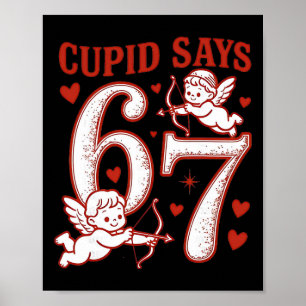 67 Cupid sagt sechs sieben 6 7 Meme Jungen Mädchen Poster