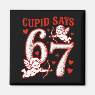 67 Cupid sagt Six Seven 6 7 Meme Jungen Mädchen Va Magnet