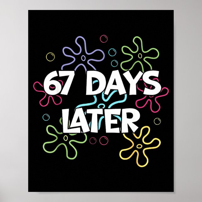 67 Days Later 67th Day Of School 67 Meme Teacher S Poster (Vorne)