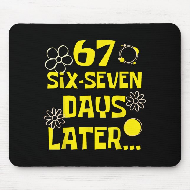 67 Days Later Six Seven 100 Days Of School Student Mousepad (Vorne)