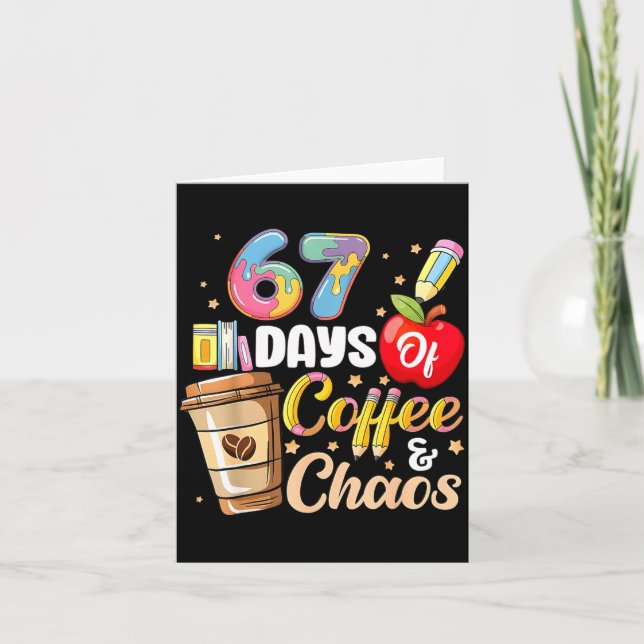 67 Days Of Coffee &amp; Chaos Funny Teacher Six Se Karte (Vorderseite)