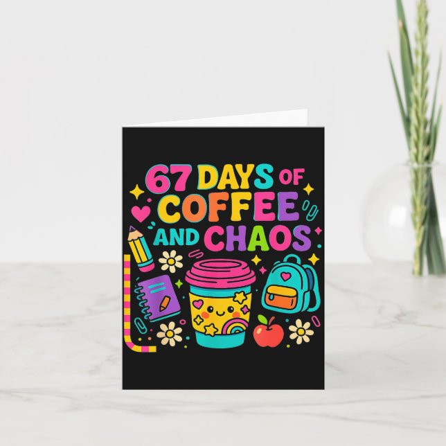 67 Days Of Coffee And Chaos Funny Quote  Karte (Vorderseite)