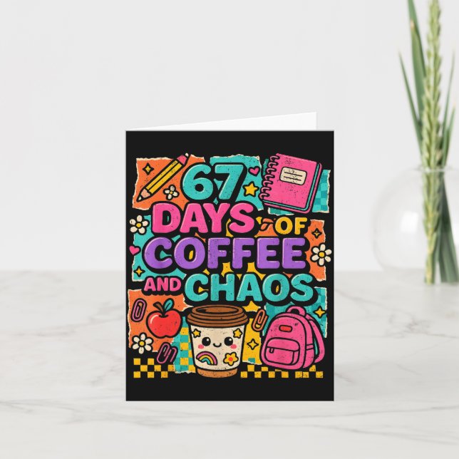 67 Days Of Coffee And Chaos Funny Quote  Karte (Vorderseite)