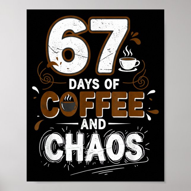 67 Days Of Coffee Teachers Retro School Six Seven  Poster (Vorne)