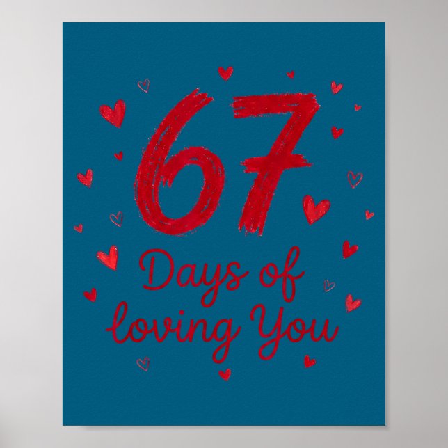 67 Days Of Loving You Funny Couple Valentine  Poster (Vorne)