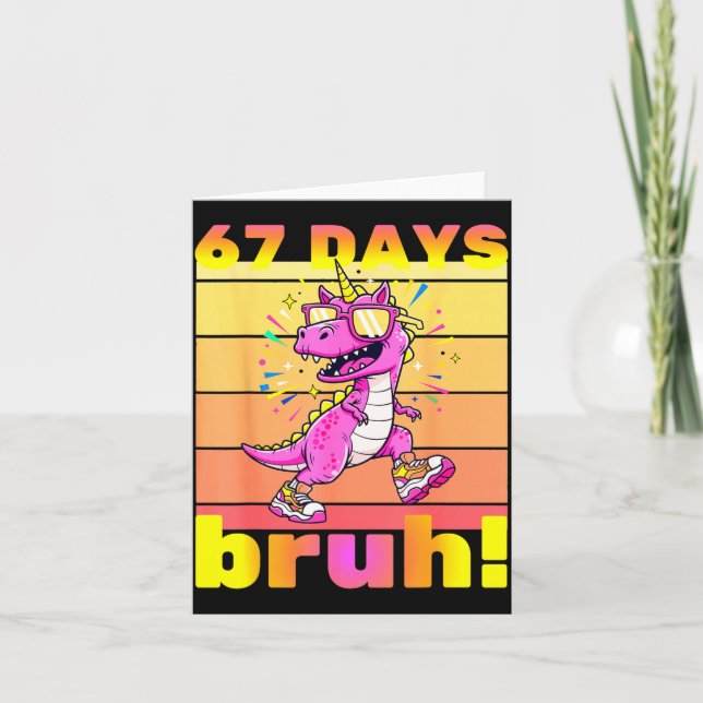 67 Days Of School Bruh Funny Kids Girls Dinosaur U Karte (Vorderseite)