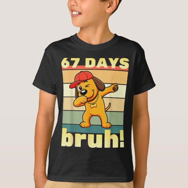 67 Days Of School Bruh Funny Meme Teachers Kids Da T-Shirt (Vorderseite)