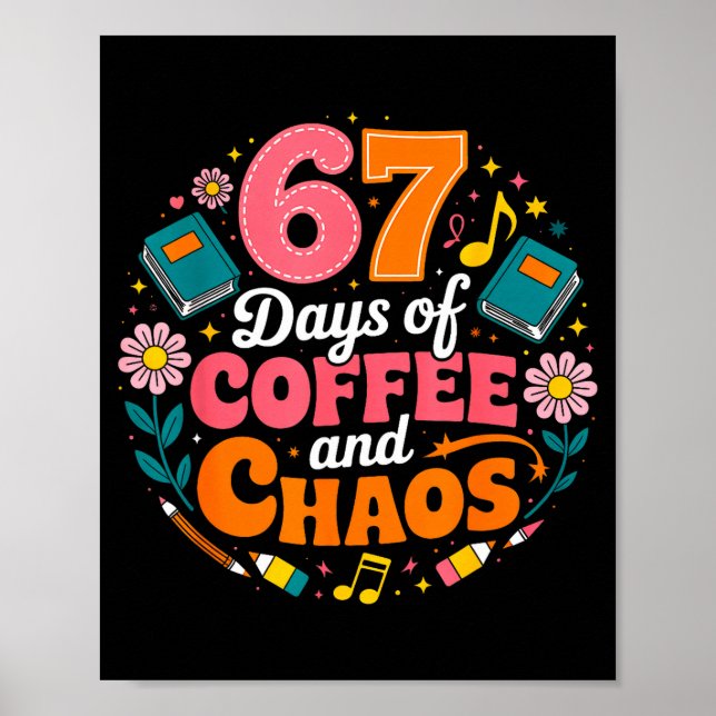 67 Days Of School Coffee Lover 67th Day Of School  Poster (Vorne)