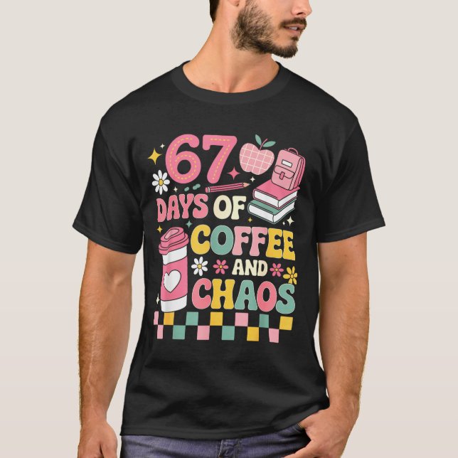67 Days Of School Coffee Lover 67th Day Of School  T-Shirt (Vorderseite)