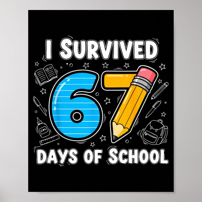 67 Days Of School Complete - Teacher Student Funny Poster (Vorne)