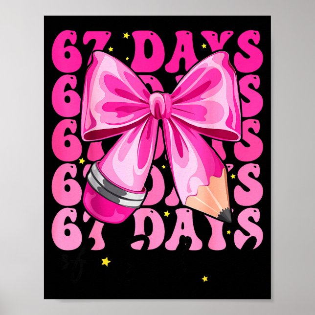 67 Days Of School Coquette Bow Six Seven Meme Teac Poster (Vorne)