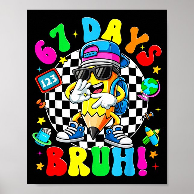 67 Days Of School Funny 67 Days Bruh Dabbing Teach Poster (Vorne)