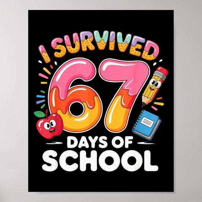 67 Days Of School I Survived Six Seven Days Funny  Poster (Vorne)