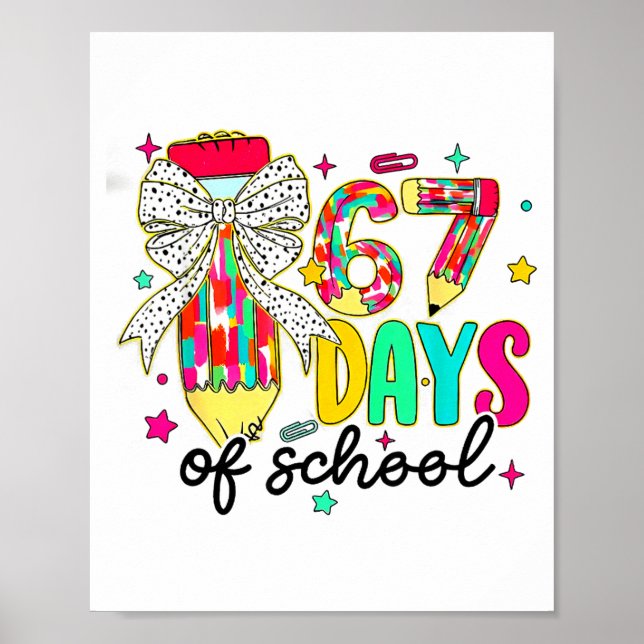 67 Days Of School Pencil Coquette Teacher Student  Poster (Vorne)
