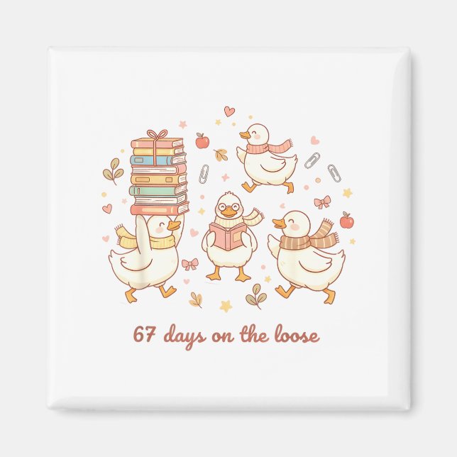 67 Days On The Loose Funny Goose 67 Meme For Teach Magnet (Vorne)