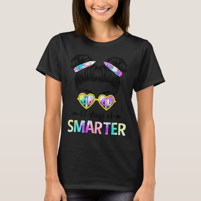 67 Days Smarter Messy Bun Six Seven 67th Day Of Sc T-Shirt (Vorderseite)