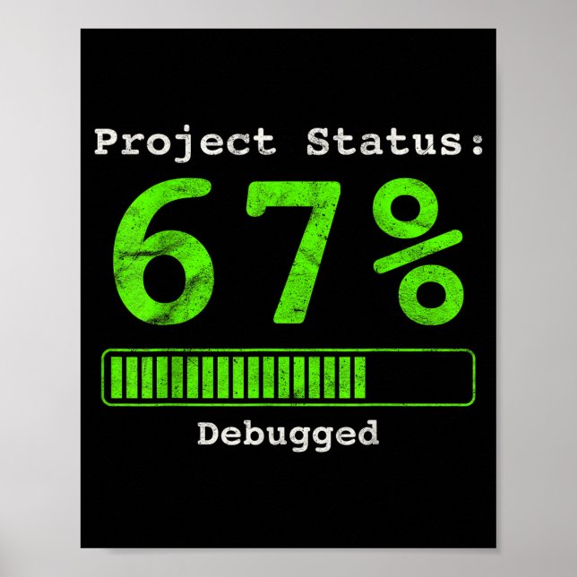 67 Debugging Geek Six Seven 67 Project Status Funn Poster (Vorne)