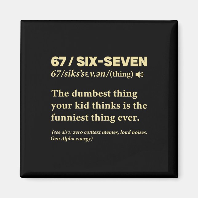 67 Definition Bedeutung Sechs Sieben Lustiges Meme Magnet (Vorne)