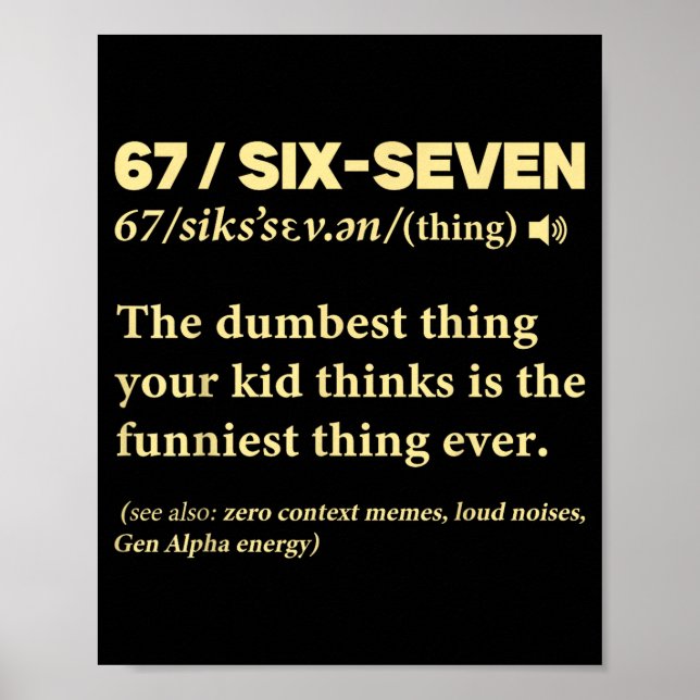 67 Definition Bedeutung Sechs Sieben Lustiges Meme Poster (Vorne)