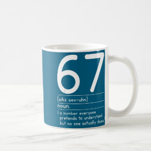 67 Definition Die Bedeutung Von 67 Meme Lustig Sec Kaffeetasse