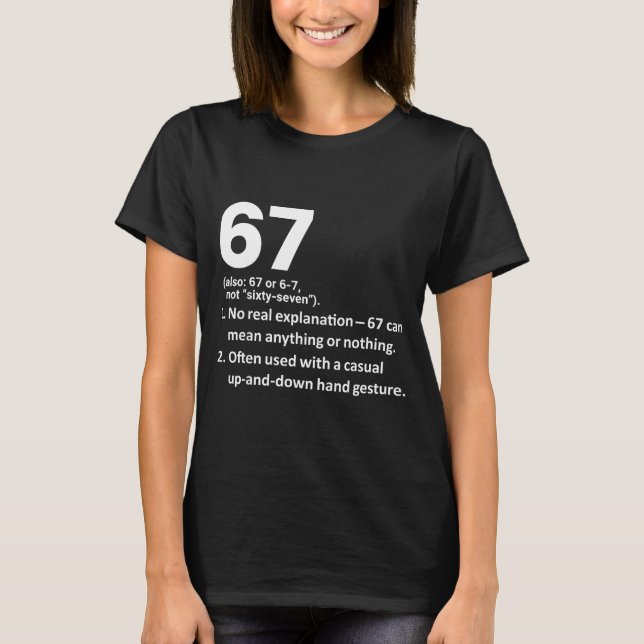 67 Definition Funny Six Seven Meme 6 7  T-Shirt (Vorderseite)