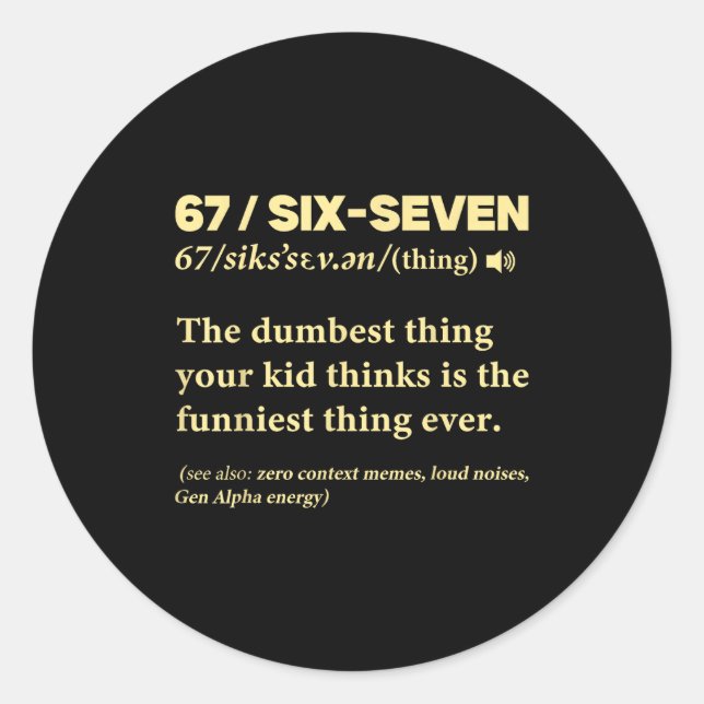 67 Definition Meaning Six Seven Funny Meme Teacher Runder Aufkleber (Vorderseite)