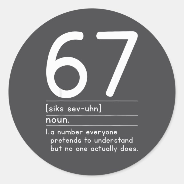 67 Definition The Meaning Of 67 Meme Funny Six Sev Runder Aufkleber (Vorderseite)