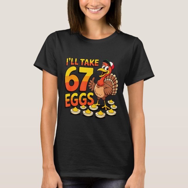 67 Deviled Eggs Lovers Thanksgiving Turkey 67 Funn T-Shirt (Vorderseite)